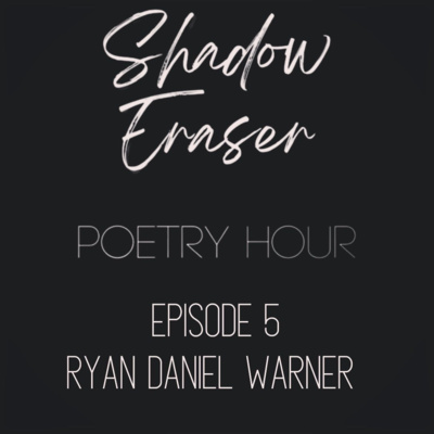 The Shadow Eraser Poetry Hour with Adam & Carla