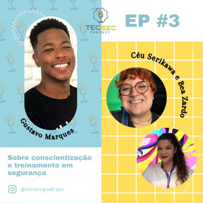TecSec Podcast 3# | CÉU SERIKAWA & BEA ZARDO - Sobre conscientização em segurança da informação, diversidade e inclusão! episode artwork