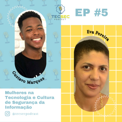 TecSec Podcast 5# | EVA PEREIRA - Mulheres na tecnologia e cultura de segurança da informação para todos episode artwork