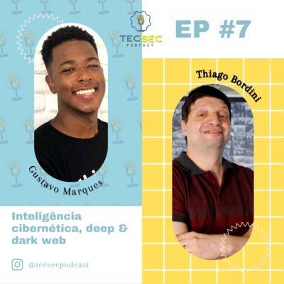 TecSec Podcast 7# | THIAGO BORDINI - Inteligência cibernética, deep & dark web episode artwork