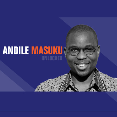 Key Africans Unlocked Ep 1 - Andile Masuku