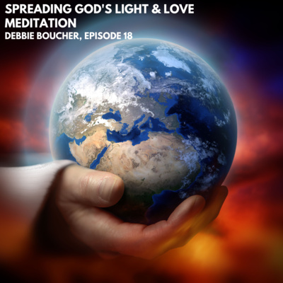 Spreading God’s Light & Love Meditation