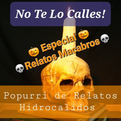 Ep 15 - (Especial Relatos Macabros) - Popurrí de relatos Hidrocalidos - Con Evelyn Ep 15 - (Especial Relatos Macabros) - Popurrí de relatos Hidrocalidos - Con Evelyn