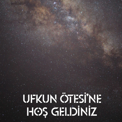 Ufkun Ötesi'ne Hoş Geldiniz! episode artwork