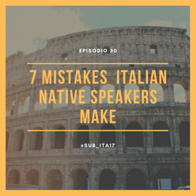 30. 7 mistakes Italian native speakers make 