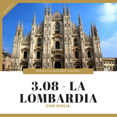 3.08 - Tour of Italian accents and dialects: Lombardia (with Giulia)