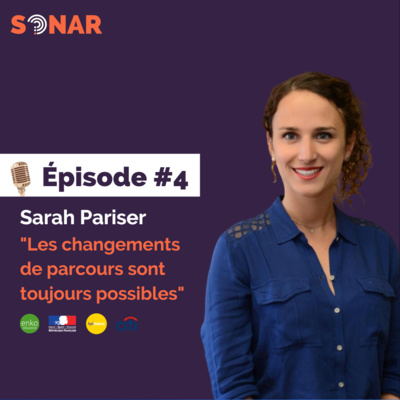 #4 - Sarah Pariser - Passion éducation : Les changements de parcours sont toujours possibles
