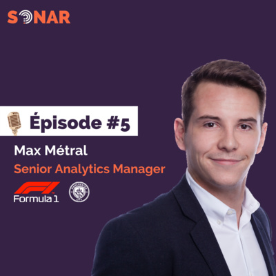 #5 - Max Métral - Senior Analytics Manager chez F1 : Un métier avant une industrie