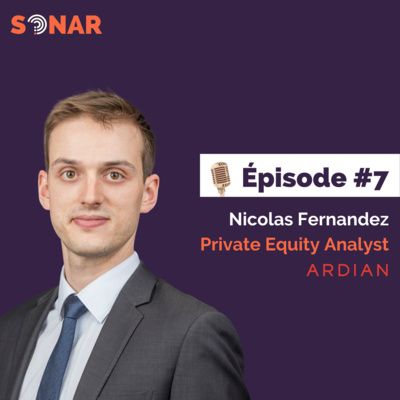 #7 - Nicolas Fernandez - Analyste chez Ardian : Faire de la finance pour de bonnes raisons