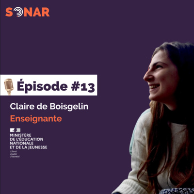 #13 - Claire de Boisgelin - Enseignante : Se poser la question de la vie qu'on veut avoir
