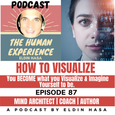 #87 You BECOME what you Visualize & Imagine yourself to be Law of Attraction Secrets (part 1)