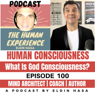 #100 What Is God Consciousness? WHO AM I? (The Truth) Why am I here? The POWER of Your Thoughts & Feelings. 