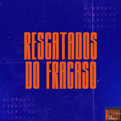 Resgatados do fracaso - Pr. Ciro Lago episode artwork