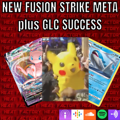 HFP #034: The Fusion Strike Meta, GLC Developments, and Pokemon in the news! HFP #034: The Fusion Strike Meta, GLC Developments, and Pokemon in the news!