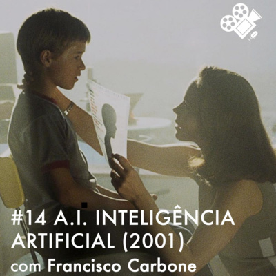 Sessão Dupla #14: A.I. Inteligência Artificial (2001), com Francisco Carbone