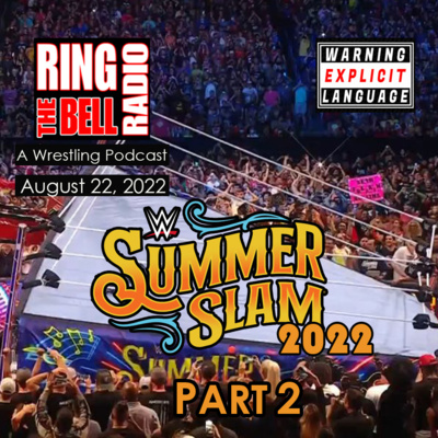 Episode 136: SummerSlam '22 Part 2 - 8/22/22 episode artwork