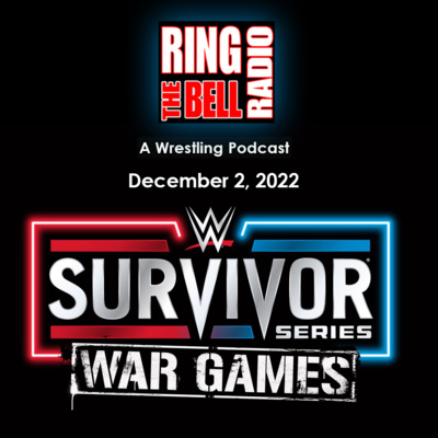 Episode 149: Survivor Series: War Games - 12/2/22 episode artwork