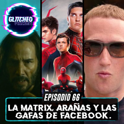 Episodio 66: La Matrix, Arañas y las Gafas de Facebook episode artwork