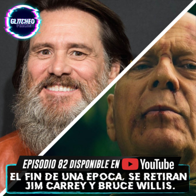 Episodio 82: El Fin De Una Epoca, Se Retiran Jim Carrey y Bruce Willis episode artwork