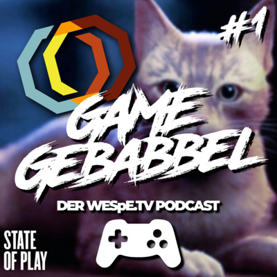 Gamegebabbel #1 - State of Play, Katzen und Gassi gehen