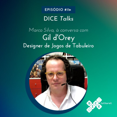 Dice Talks #11 - Gil d'Orey