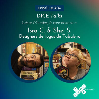 Dice Talks #12 - Isra & Shei