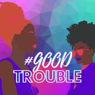 The Hard Talks: Voting in The African American Community #GoodTrouble