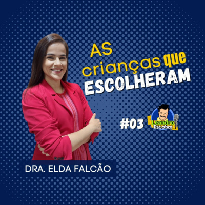 LEANDRO ESCOBAR & DRA. ELDA FALCÃO - PODCAST #03