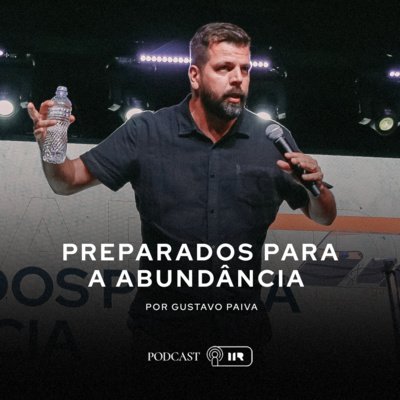 Preparados Para a Abundância - Pr. Gustavo Paiva episode artwork