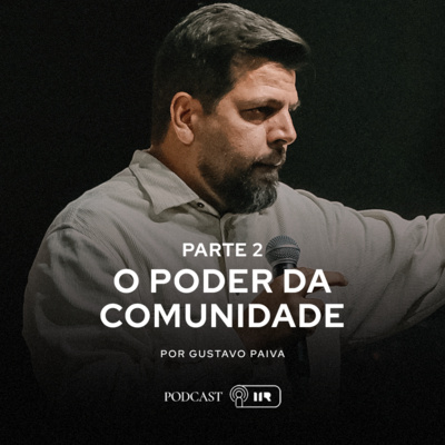 O Poder da Comunidade Pt.2 - Gustavo Paiva episode artwork