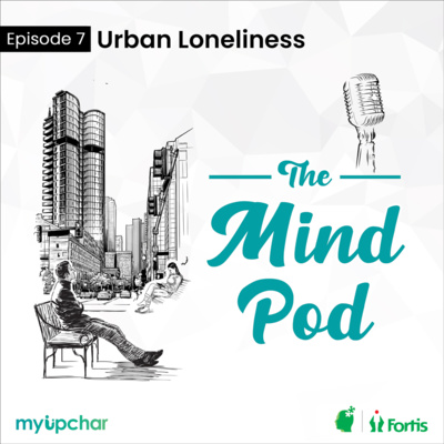 Episode 7: Urban Loneliness