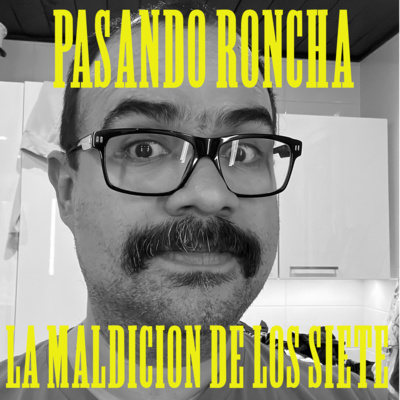 Pasando Roncha Podcast