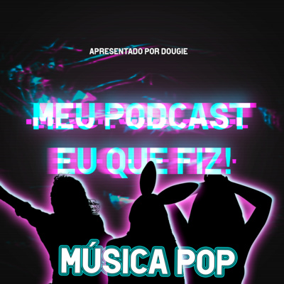 Precisamos falar sobre Música Pop!