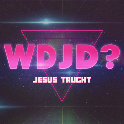 WDJD? Week 4: Jesus Taught About Marriage & Divorce