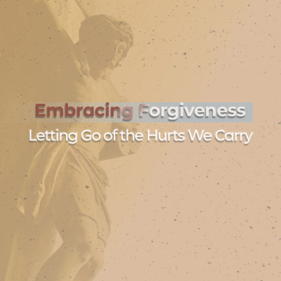 Embracing Forgiveness, Week 1: Finding Forgiveness