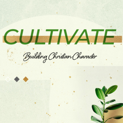 Cultivate: Week 3, Patience