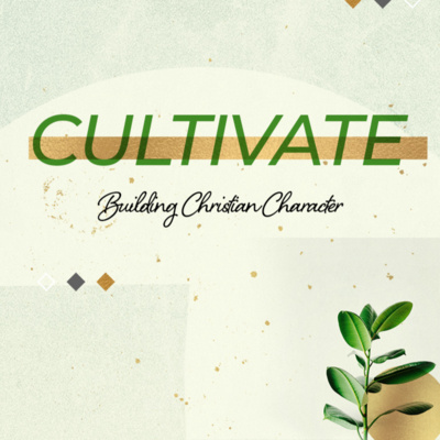 Cultivate: Week 4, Self-Control
