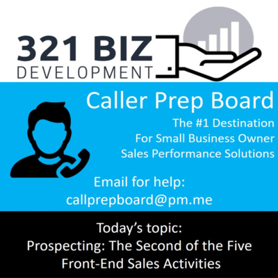 Caller Prep Board Show on BlogTalkRadio.com: Prospecting is the Second, Front-End Sales Activity