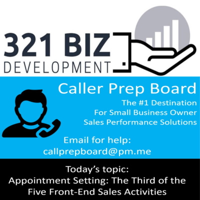 Caller Prep Board Show on BlogTalkRadio.com: Appointment Setting is the Third, Front-End Sales Activity