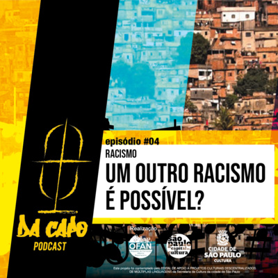 Racismo: outro racismo é possível? | Da Capo - ep. 004 Racismo: outro racismo é possível? | Da Capo - ep. 004