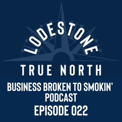 Business Broken to Smokin\' Podcast