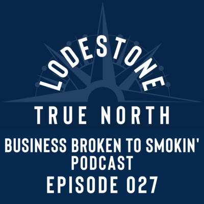 Business Broken to Smokin\' Podcast
