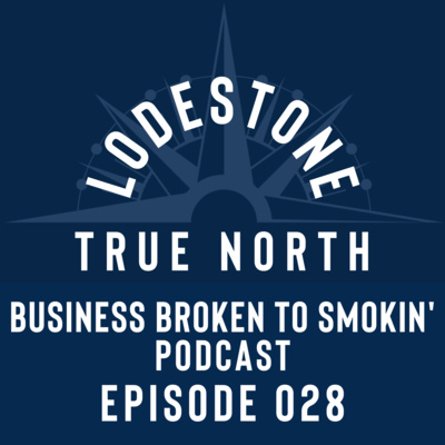 Business Broken to Smokin\' Podcast