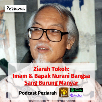 Eps. 87: "Sang Burung Manyar", Imam dan Bapak Nurani Bangsa - Ziarah Tokoh