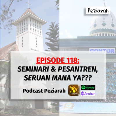 Eps 118: Dialog Santai - Seminari vs Pesantren! Seruan Mana??!!