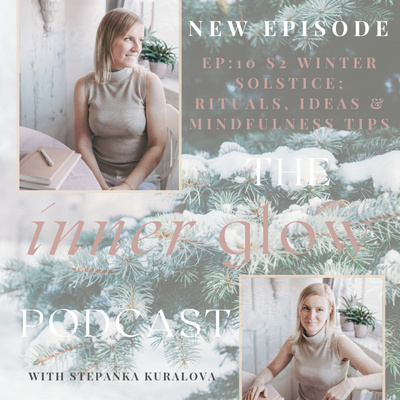 Ep:10 S2 Winter Solstice Rituals, Journaling Prompts & Mindfulness Tips