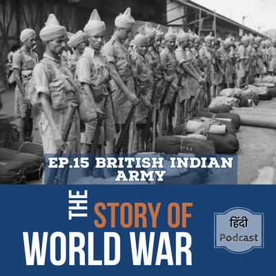 #36 WORLD WAR | Ep.15 British Indian Army in WW1 | विश्व युद्ध १