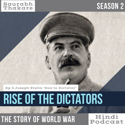 #40 RISE OF THE DICTATORS |Ep 19. Joseph Stalin (Part 1)