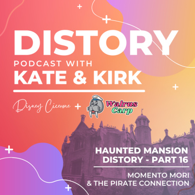 17. Haunted Mansion Distory - Part 16 - Momento Mori & The Pirate Connection