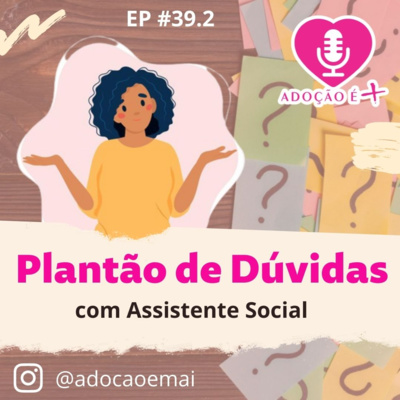 EP # 39.1 -O Trabalho da Assistente Social na Vara da Infância e Juventude nos Processos de Adoção